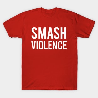 Smash violence T-Shirt